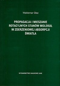 Propagacja i mieszanie rotacyjnych stanów molekuł w zderzeniowej absorpcji światła