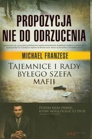 Propozycja nie do odrzucenia. Tajemnice i rady byłego szefa mafii