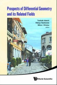 Prospects of Differential Geometry and its Related Fields