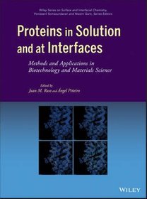 Proteins in Solution and at Interfaces