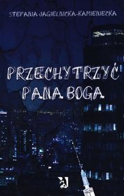 Przechytrzyć Pana Boga