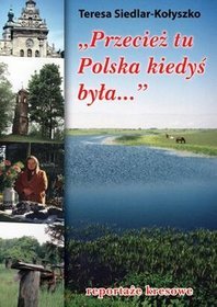 Przecież tu Polska kiedyś była