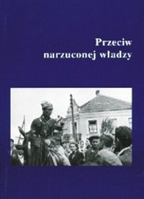Przeciw narzuconej władzy