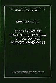 Przekazywanie kompetencji państwa organizacjom międzynarodowym