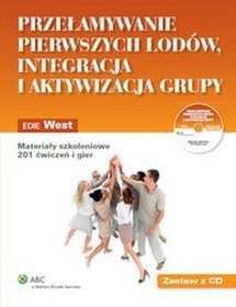 Przełamywanie pierwszych lodów. Integracja i aktywizacja grupy