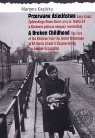 Przerwane dzieciństwo. A Broken Childhood