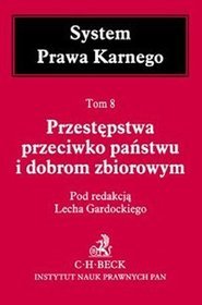 Przestępstwa przeciwko państwu i dobrom zbiorowym. Tom 8