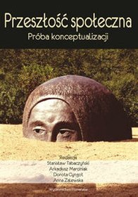 Przeszłość społeczna Próba konceptualizacji