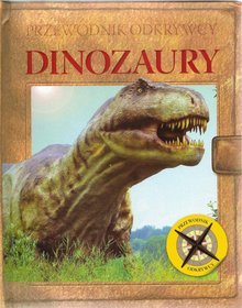Przewodnik odkrywcy Dinozaury
