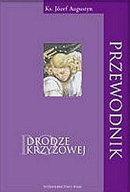 Przewodnik po Drodze Krzyżowej