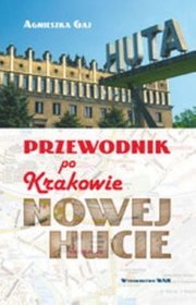 Przewodnik po Krakowie - Nowej Hucie