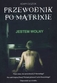Przewodnik po matrixie. Jestem wolny