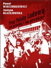 Przez Polskę Ludową na przełaj i na przekór