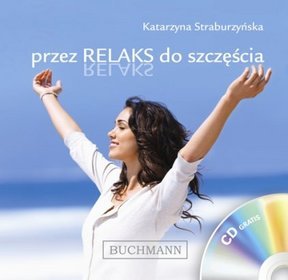 Przez relaks do szczęścia (+CD)