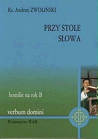 Przy stole słowa. Homilie na rok B