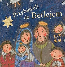 Przybieżeli do Betlejem