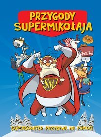 Przygody Supermikołaja. Superbohater przybywa na pomoc