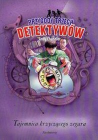 Przygody Trzech Detektywów, tom 8. Tajemnica krzyczącego zegara