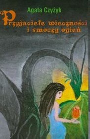 Przyjaciele wieczności i smoczy ogień