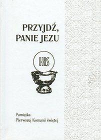 Przyjdź Panie Jezu