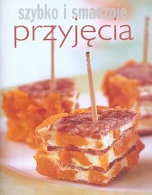 Przyjęcia Szybko i smacznie