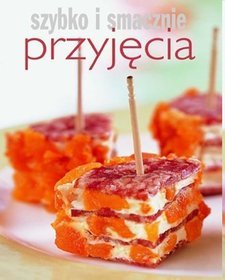 Przyjęcia Szybko i smacznie