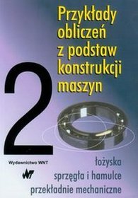 Przykłady obliczeń z podstaw konstrukcji maszyn t.2