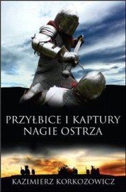 Przyłbice i kaptury. Nagie ostrza