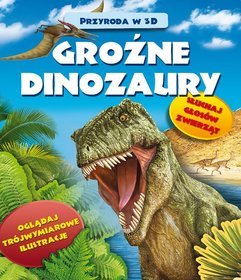 Przyroda w 3D. Groźne dinozaury