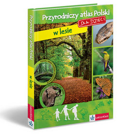 Przyrodniczy atlas Polski dla dzieci - w lesie