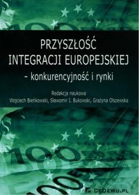 Przyszłość integracji europejskiej konkurencyjność i rynki