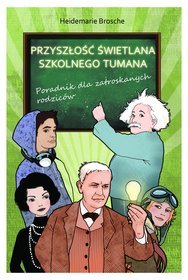 Przyszłość świetlana szkolnego tumana. Poradnik dla zatroskanych rodziców