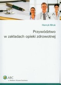 Przywództwo w zakładach opieki zdrowotnej