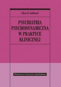 Psychiatria psychodynamiczna w praktyce klinicznej