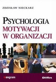 Psychologia motywacji w organizacji