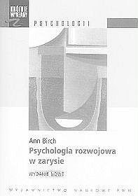 Psychologia rozwojowa w zarysie od niemowlęctwa do dorosłości