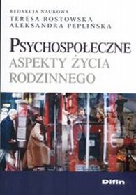 Psychospołeczne aspekty życia rodzinnego