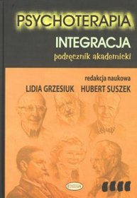 Psychoterapia. Integracja. Podręcznik akademicki