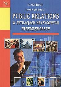 Public relations w sytuacjach kryzysowych przedsiębiorstw