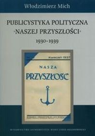 Publicystyka polityczna Naszej Przyszłości 1930-1939