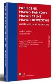 Publiczne prawo bankowe prawo celne prawo dewizowe kompedium akademickie