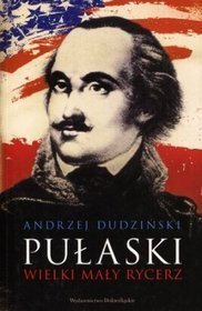 Pułaski. Wielki mały rycerz