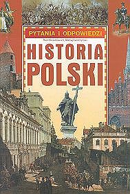 Pytania i odpowiedzi. Historia Polski