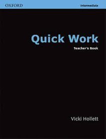 Quick Work Intermediate: Teacher's Book