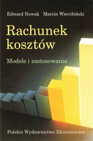 Rachunek kosztów. Modele i zastosowania