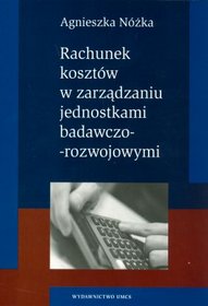 Rachunek kosztów w zarządzaniu jednostkami badawczo-rozwojowymi