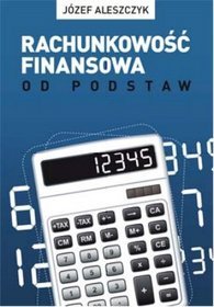 Rachunkowość finansowa. Od podstaw