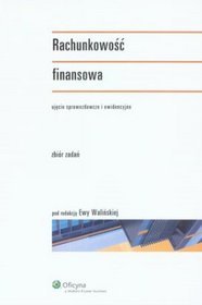 Rachunkowość finansowa - ujęcie sprawozdawcze i ewidencyjne. Zbiór zadań