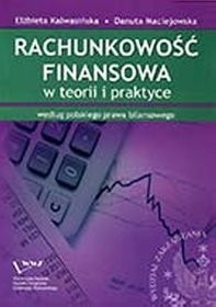 Rachunkowość finansowa w teorii i praktyce wg polskiego prawa bilansowego