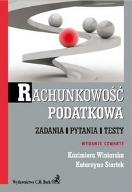 Rachunkowość podatkowe. Zadania, pytania, testy